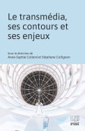 Le transmédia, ses contours et ses enjeux