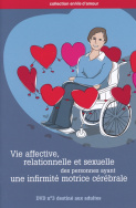 Vie affective, relationnelle et sexuelle des personnes ayant une infirmité motrice cérébrale