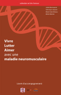 Vivre, Lutter, Aimer avec une maladie neuromusculaire