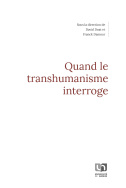 Quand le transhumanisme interroge
