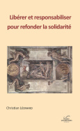Libérer et responsabiliser pour refonder la solidarité