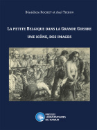 La Petite Belgique dans la Grande Guerre