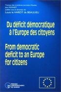 Du Déficit démocratique à l'Europe des citoyens - From democratic deficit to an Europe for citizens