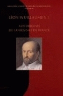 Aux origines du Jansénisme en France