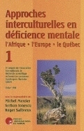 Approche interculturelle de la déficience mentale : l'Afrique, l'Europe, le Québec 1er Congrès de pédopsychiatrie de l'Afrique de l'Ouest
